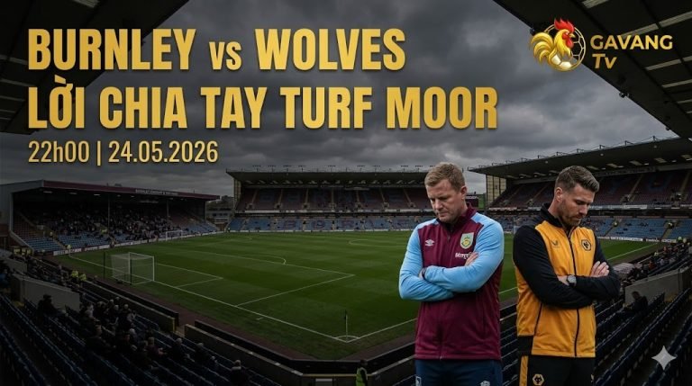 Nhận định kết quả trận đấu Burnley vs Wolves vòng 38 Ngoại Hạng Anh, khung cảnh sân Turf Moor và hai vị HLV trước giờ bóng lăn.