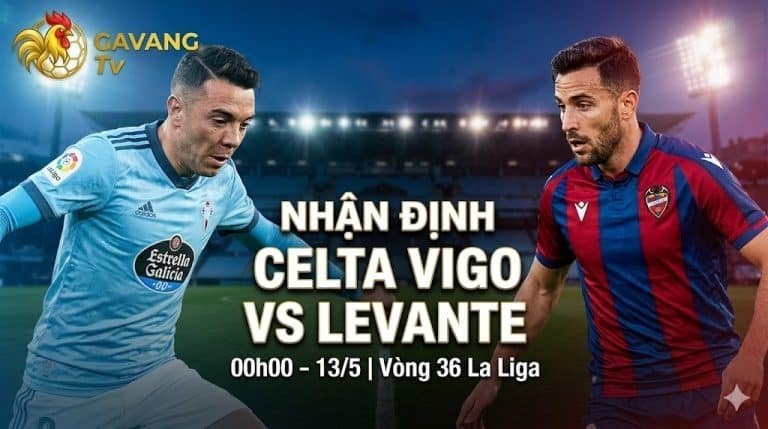 Nhận định bóng đá, soi kèo trận đấu giữa Celta Vigo vs Levante vòng 36 La Liga cập nhật mới nhất từ chuyên gia Gavang TV.