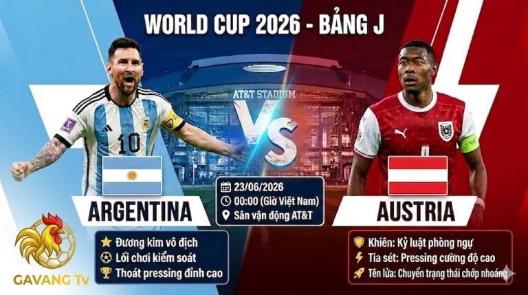 Ảnh bìa quảng cáo trận đấu Argentina vs Áo World Cup 2026, Gavang TV. Tỷ số dự kiến 2-1, Messi và Alaba. Các điểm mạnh của Argentina và Áo.