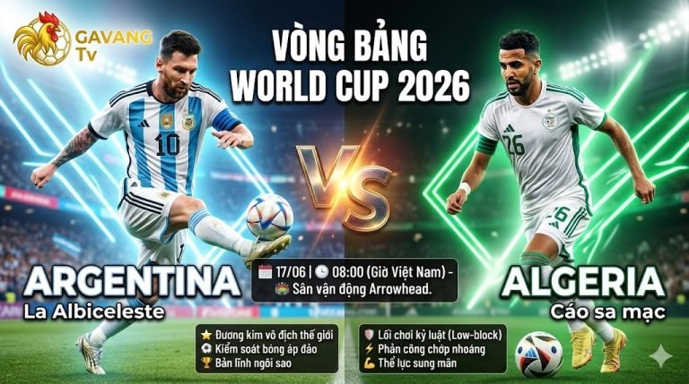 Đội hình dự kiến World Cup 2026: Trận đấu kịch tính giữa Argentina sơ đồ 4-3-3 và Algeria sơ đồ 4-2-3-1 trên sân bóng GAVANG TV. Lionel Messi và Riyad Mahrez dẫn dắt đội hình.