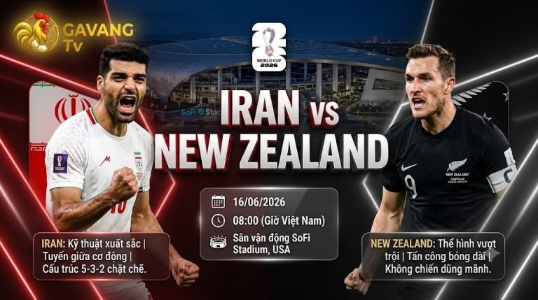 Nhận định bóng đá trận Iran vs New Zealand lúc 08h00 ngày 16/06 tại vòng bảng World Cup 2026 cùng chuyên gia Gavang TV.