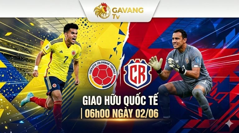Nhận định và soi kèo trận đấu Colombia vs Costa Rica 06h00 ngày 02/06. Trực tiếp bóng đá tốc độ cao trên Gavang TV.