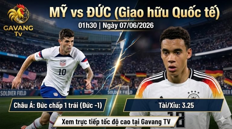 Nhận định soi kèo trận Mỹ vs Đức lúc 01h30 ngày 7/6/2026, cập nhật tỷ lệ kèo và link xem trực tiếp bóng đá tại Gavang TV.